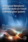 ORTHOGONAL WAVEFORMS AND FILTER BANKS FOR FUTURE COMMUNICATION SY