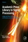 ACADEMIC PRESS LIBRARY IN SIGNAL PROCESSING, VOLUME 6. IMAGE AND 