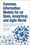 COMMON INFORMATION MODELS FOR AN OPEN, ANALYTICAL, AND AGILE WORL