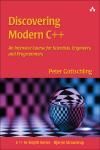 DISCOVERING MODERN C++. AN INTENSIVE COURSE FOR SCIENTISTS, ENGINEERS, AND PROGRAMMERS