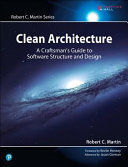 CLEAN ARCHITECTURE: A CRAFTSMAN'S GUIDE TO SOFTWARE STRUCTURE AND