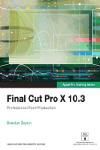 EBOOK: Final Cut Pro X 10.3: Professional Post-Production ( Apple Pro Training ) 