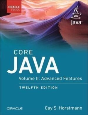 CORE JAVA, VOL. II : ADVANCED FEATURES 12E