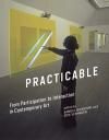 PRACTICABLE. FROM PARTICIPATION TO INTERACTION IN CONTEMPORARY ART