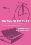 ENTANGLEMENTS. CONVERSATIONS ON THE HUMAN TRACES OF SCIENCE, TECH