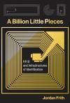 A BILLION LITTLE PIECES. RFID AND INFRASTRUCTURES OF IDENTIFICATION