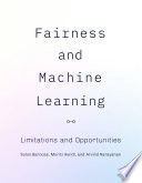 FAIRNESS AND MACHINE LEARNING