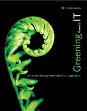 GREENING THROUGH IT. INFORMATION TECHNOLOGY FOR ENVIRONMENTAL SUS
