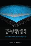 THE MARKETPLACE OF ATTENTION. HOW AUDIENCES TAKE SHAPE IN A DIGITAL AGE