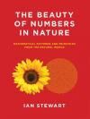 THE BEAUTY OF NUMBERS IN NATURE. MATHEMATICAL PATTERNS AND PRINCIPLES FROM THE NATURAL WORLD