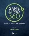 GAME AI PRO 360: GUIDE TO TACTICS AND STRATEGY