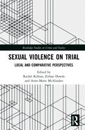 SEXUAL VIOLENCE ON TRIAL. LOCAL AND COMPARATIVE PERSPECTIVES