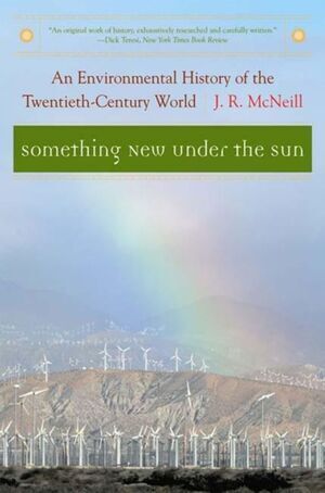 SOMETHING NEW UNDER THE SUN : AN ENVIRONMENTAL HISTORY OF THE TWE
