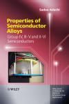 PROPERTIES OF SEMICONDUCTOR ALLOYS: GROUP-IV, III-V AND II-VI SEMICONDUCTORS