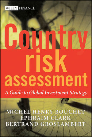 COUNTRY RISK ASSESSMENT: A GUIDE TO GLOBAL INVESTMENT STRATEGY