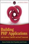 BUILDING PHP APPLICATIONS WITH SYMFONY, CAKEPHP & ZEND FRAMEWORK