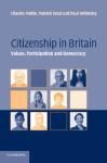 CITIZENSHIP IN BRITAIN. VALUES, PARTICIPATION AND DEMOCRACY