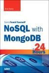 NOSQL WITH MONGODB IN 24 HOURS. SAMS TEACH YOURSELF
