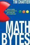 MATH BYTES: GOOGLE BOMBS, CHOCOLATE-COVERED PI, AND OTHER COOL BI