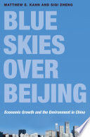 BLUE SKIES OVER BEIJING: ECONOMIC GROWTH AND THE ENVIRONMENT IN C
