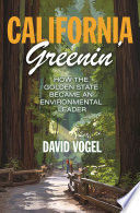 CALIFORNIA GREENIN': HOW THE GOLDEN STATE BECAME AN ENVIRONMENTAL