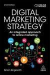 DIGITAL MARKETING STRATEGY 2E. AN INTEGRATED APPROACH TO ONLINE MARKETING