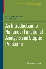 AN INTRODUCTION TO NONLINEAR FUNCTIONAL ANALYSIS AND ELLIPTIC PROBLEMS