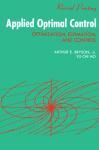 APPLIED OPTIMAL CONTROL: OPTIMIZATION, ESTIMATION AND CONTROL