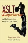 XSLT JUMPSTARTER. LEVEL THE LEARNING CURVE AND PUT YOUR XML TO WO