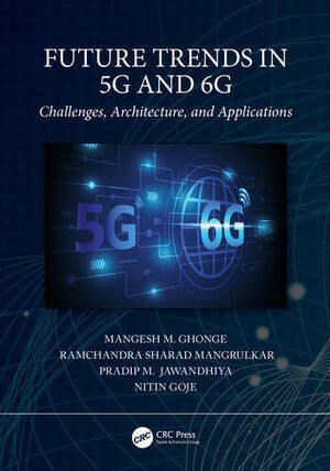 FUTURE TRENDS IN 5G AND 6G. CHALLENGES, ARCHITECTURE, AND APPLICATIONS