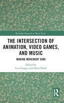 THE INTERSECTION OF ANIMATION, VIDEO GAMES, AND MUSIC