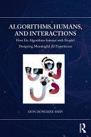 ALGORITHMS, HUMANS, AND INTERACTIONS: HOW DO ALGORITHMS INTERACT 