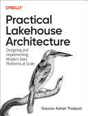 PRACTICAL LAKEHOUSE ARCHITECTURE