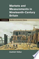 MARKETS AND MEASUREMENTS IN NINETEENTH-CENTURY BRITAIN