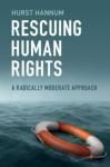 RESCUING HUMAN RIGHTS. A RADICALLY MODERATE APPROACH