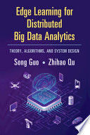 EDGE LEARNING FOR DISTRIBUTED BIG DATA ANALYTICS