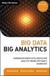 BIG DATA, BIG ANALYTICS: EMERGING BUSINESS INTELLIGENCE AND ANALYTIC TRENDS FOR TODAYS BUSINESSES