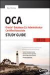OCA: ORACLE DATABASE 12C ADMINISTRATOR CERTIFIED ASSOCIATE STUDY 