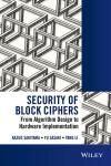 SECURITY OF BLOCK CIPHERS: FROM ALGORITHM DESIGN TO HARDWARE IMPLEMENTATION