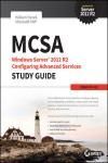 EBOOK: MCSA WINDOWS SERVER 2012 R2 CONFIGURING ADVANCED SERVICES STUDY GUIDE: EXAM 70-412