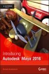INTRODUCING AUTODESK MAYA 2016: AUTODESK OFFICIAL PRESS