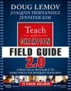 TEACH LIKE A CHAMPION FIELD GUIDE 2.0: A PRACTICAL RESOURCE TO MA
