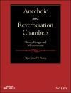 ANECHOIC AND REVERBERATION CHAMBERS: THEORY, DESIGN, AND MEASUREMENTS