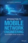 INTRODUCTION TO MOBILE NETWORK ENGINEERING: GSM, 3G-WCDMA, LTE AND THE ROAD TO 5G