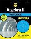 ALGEBRA II WORKBOOK FOR DUMMIES 3E
