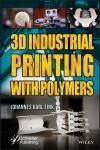 3D INDUSTRIAL PRINTING WITH POLYMERS