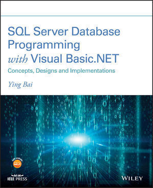 SQL SERVER DATABASE PROGRAMMING WITH VISUAL BASIC.NET: CONCEPTS, DESIGNS AND IMPLEMENTATIONS