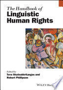 THE HANDBOOK OF LINGUISTIC HUMAN RIGHTS