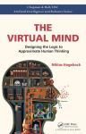 THE VIRTUAL MIND: DESIGNING THE LOGIC TO APPROXIMATE HUMAN THINKING