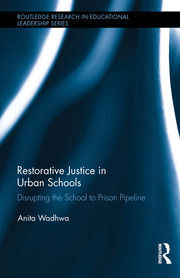 RESTORATIVE JUSTICE IN URBAN SCHOOLS. DISRUPTING THE SCHOOL-TO-PR